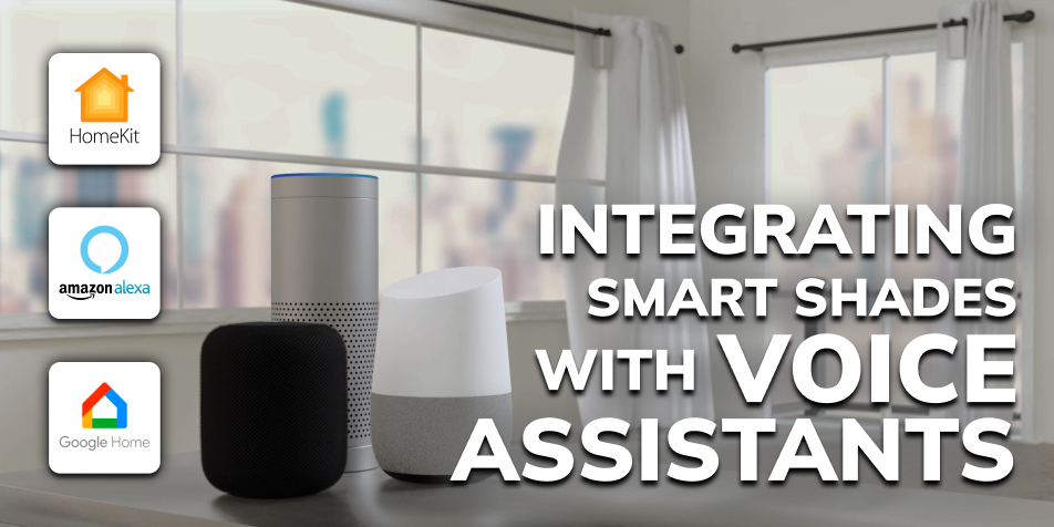 Integrating Smart Shades with Voice Assistants: A Smart Home Enthusiast’s Dream